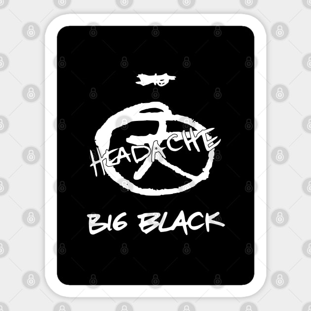 Big Black - Headache. Sticker by OriginalDarkPoetry